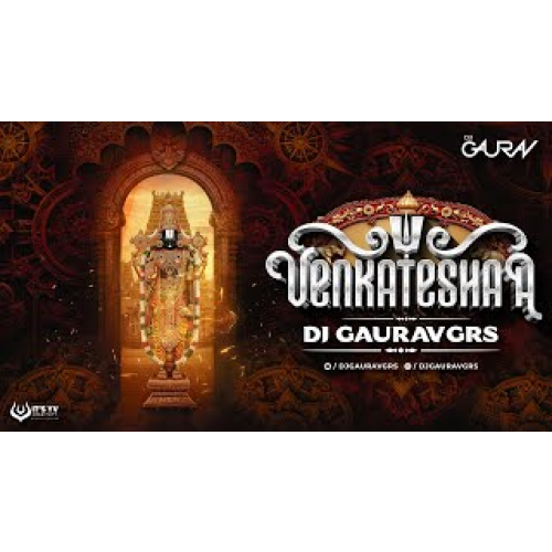 VENKATESHA (REMIX) – DJ GAURAV GRS